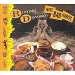 Ronnie Dawson : More Bad Habits